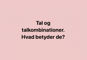 Hvad betyder tallene? Tal og talkombinationer.